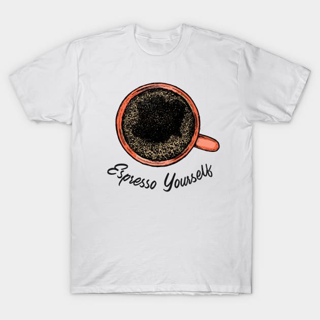 Espresso yourself T-Shirt by Lucky Misfits